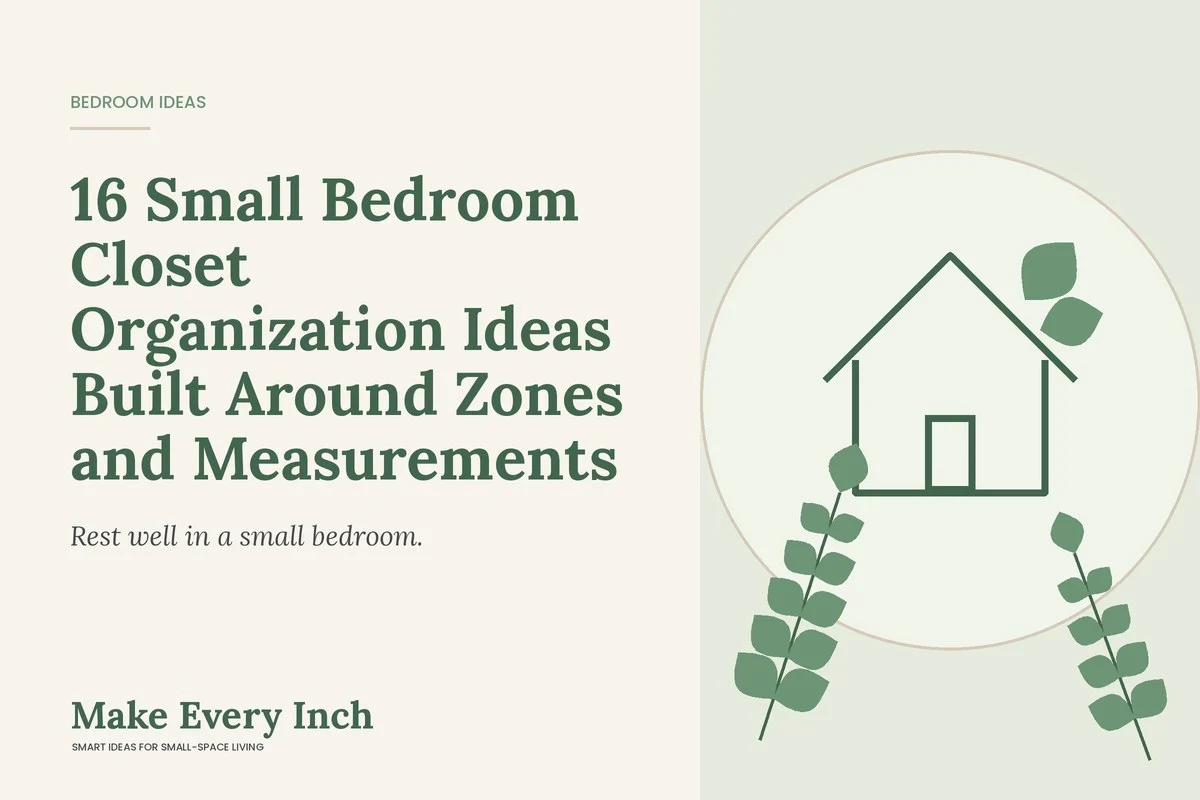 16 Small Bedroom Closet Organization Ideas Built Around Zones and Measurements, Make Every Inch cover with a house and leaf illustration