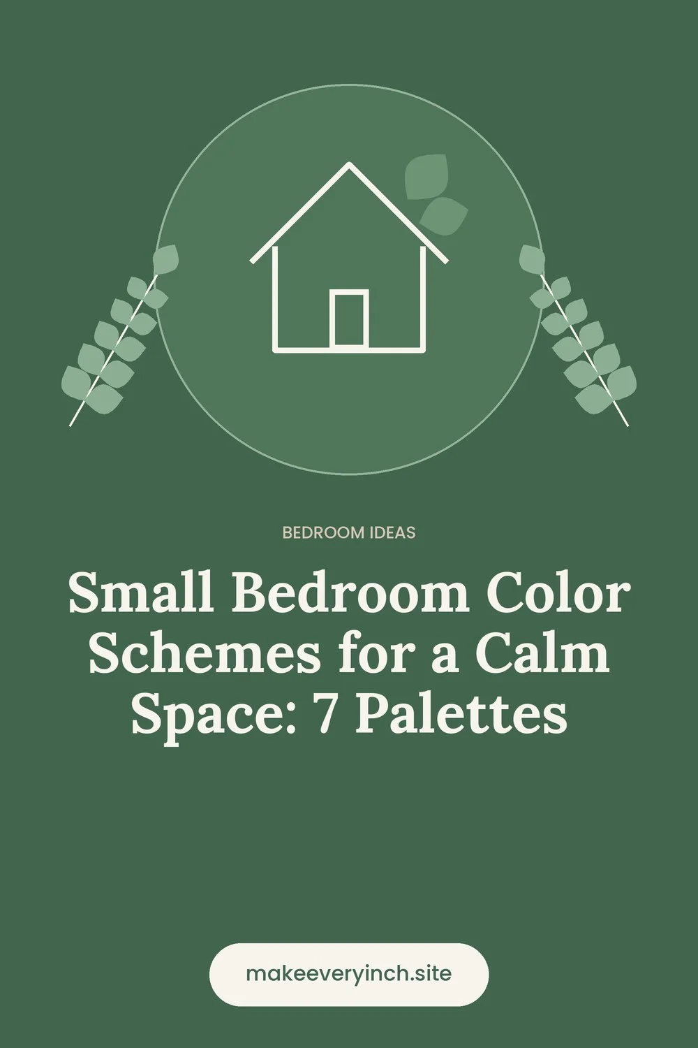 Pinterest pin: Small Bedroom Color Schemes for a Calm Space: 7 Palettes, with a house and leaf illustration