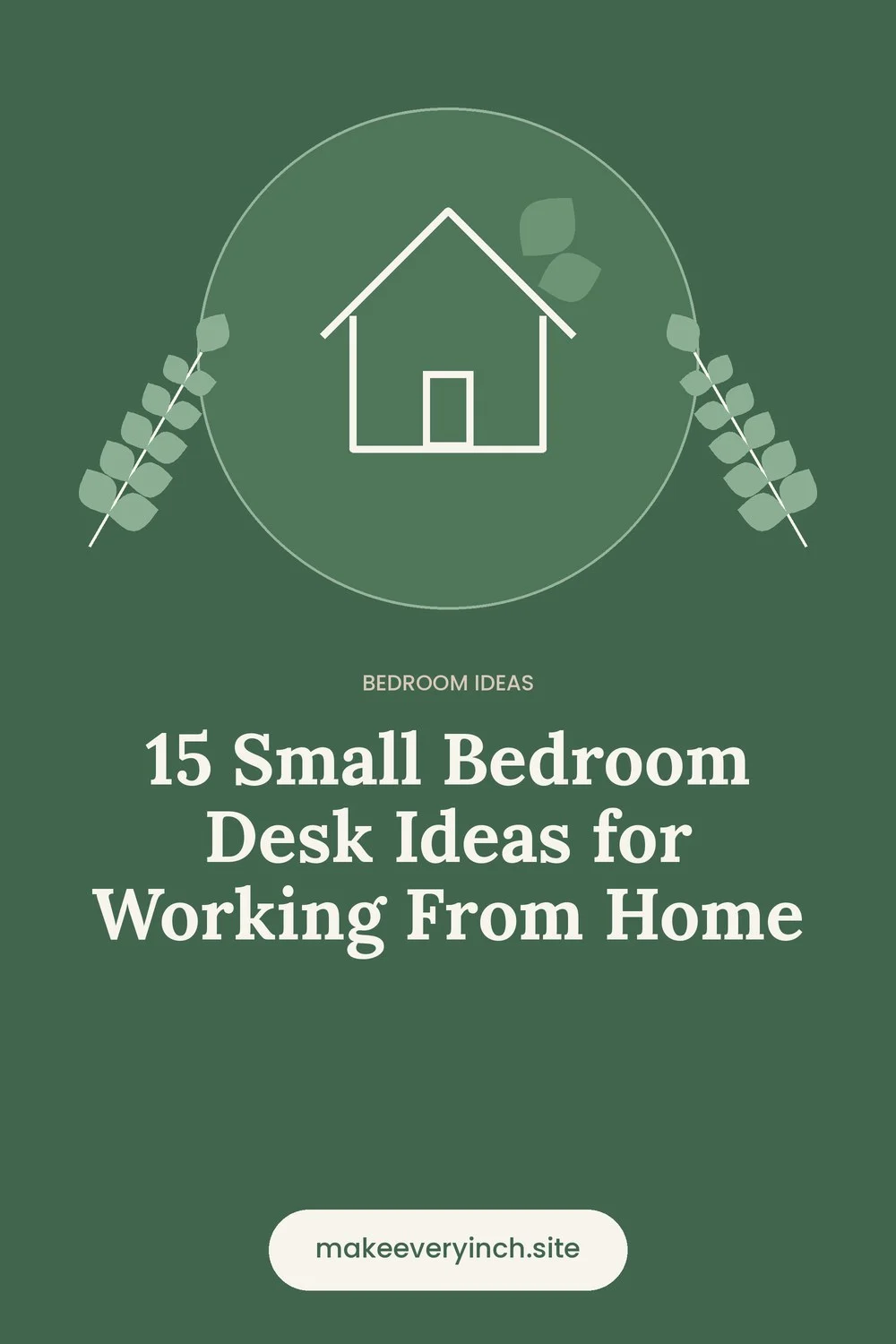 Pinterest pin: 15 Small Bedroom Desk Ideas for Working From Home, with a house and leaf illustration