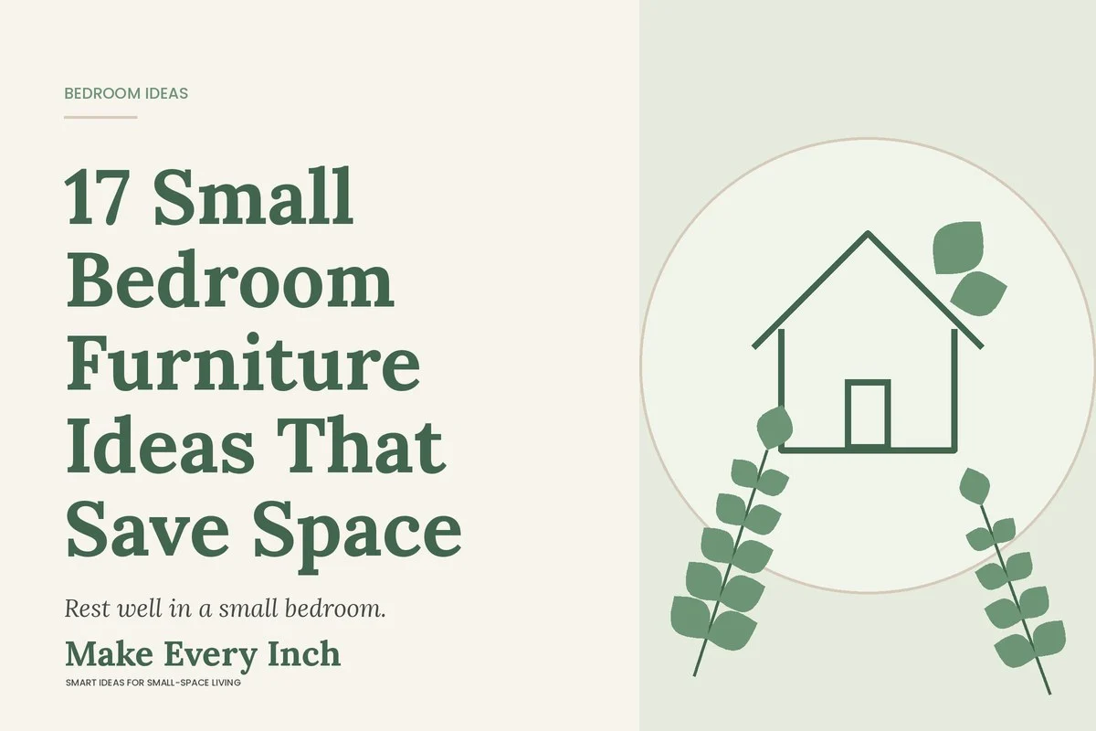 17 Small Bedroom Furniture Ideas That Save Space, Make Every Inch cover with a house and leaf illustration
