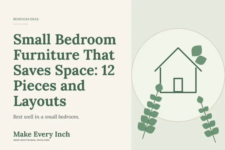Small Bedroom Furniture That Saves Space: 12 Pieces and Layouts, Make Every Inch cover with a house and leaf illustration
