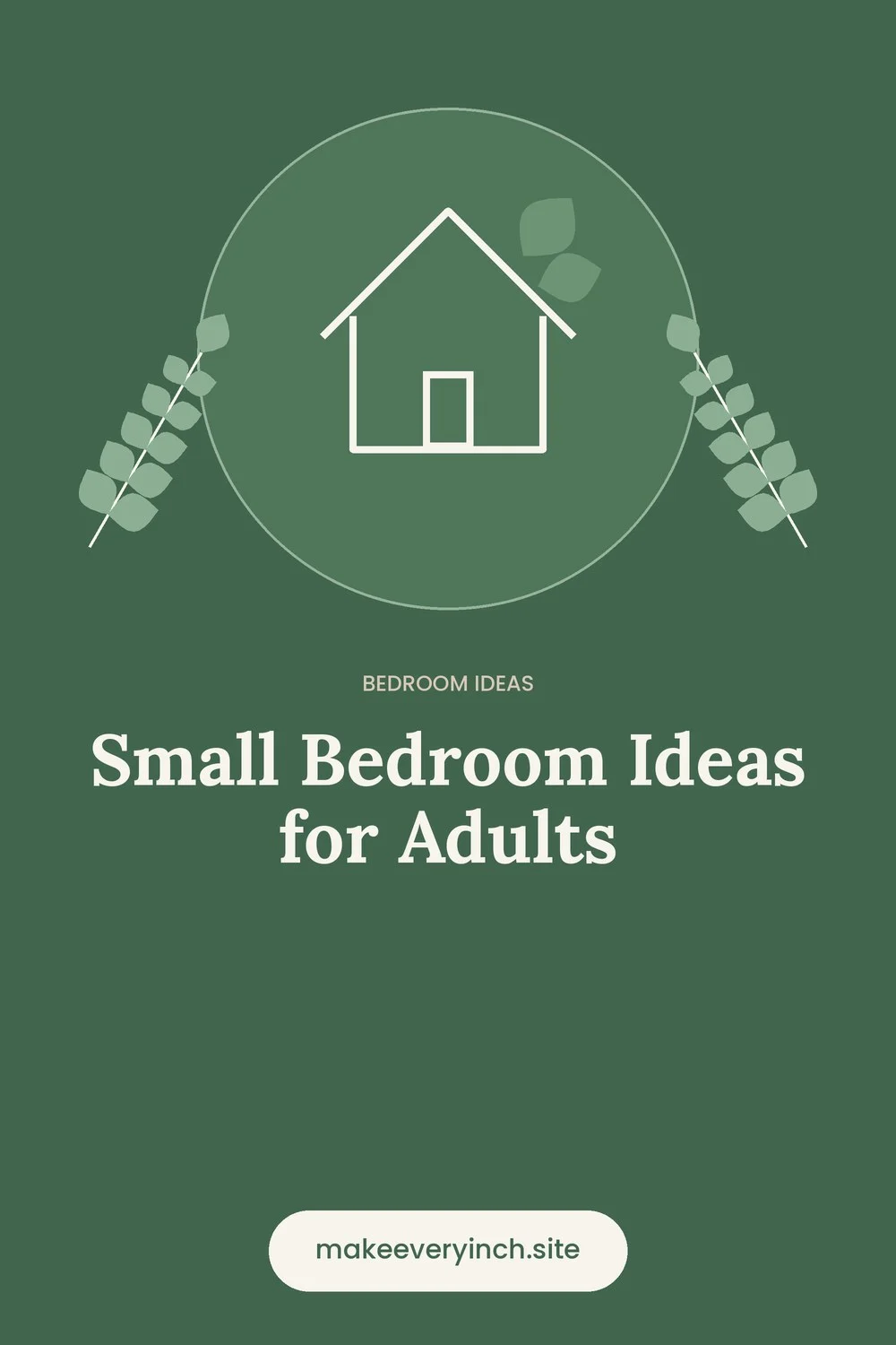 Pinterest pin: Small Bedroom Ideas for Adults, with a house and leaf illustration