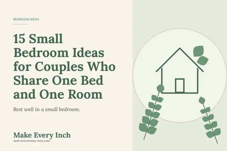 15 Small Bedroom Ideas for Couples Who Share One Bed and One Room, Make Every Inch cover with a house and leaf illustration