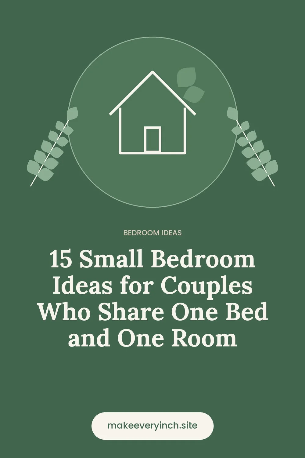 Pinterest pin: 15 Small Bedroom Ideas for Couples Who Share One Bed and One Room, with a house and leaf illustration