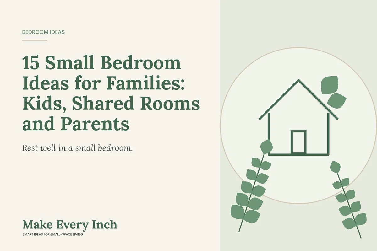 15 Small Bedroom Ideas for Families: Kids, Shared Rooms and Parents, Make Every Inch cover with a house and leaf illustration