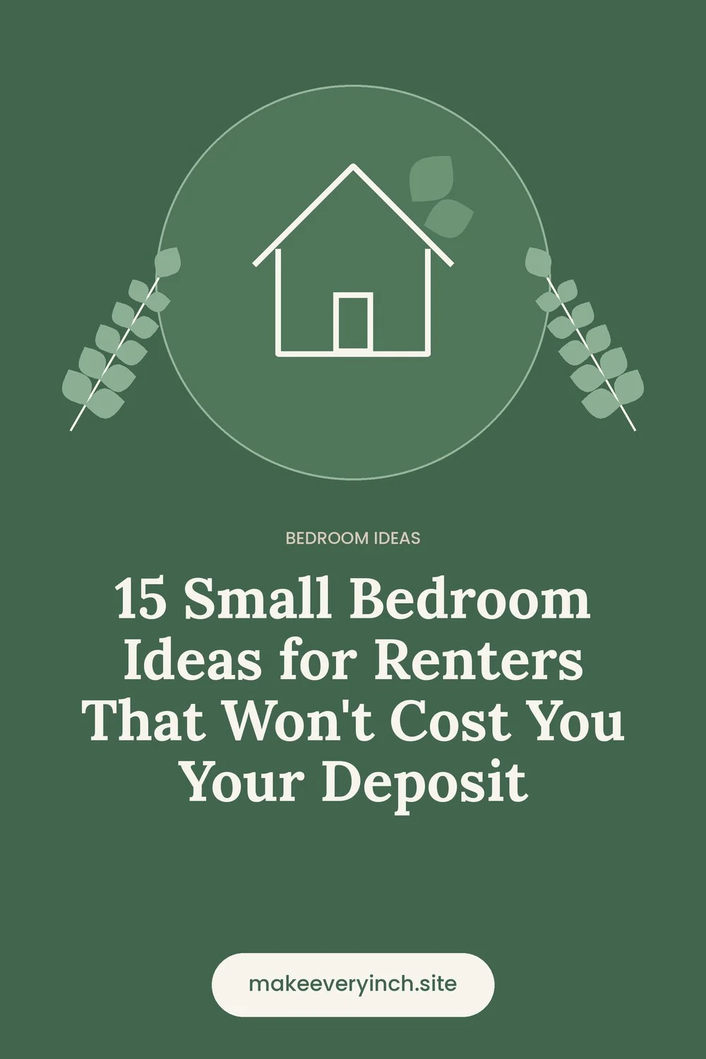 Pinterest pin: 15 Small Bedroom Ideas for Renters That Won't Cost You Your Deposit, with a house and leaf illustration