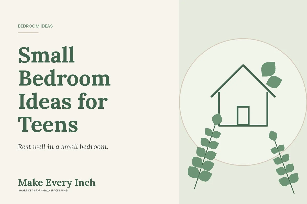 Small Bedroom Ideas for Teens, Make Every Inch cover with a house and leaf illustration