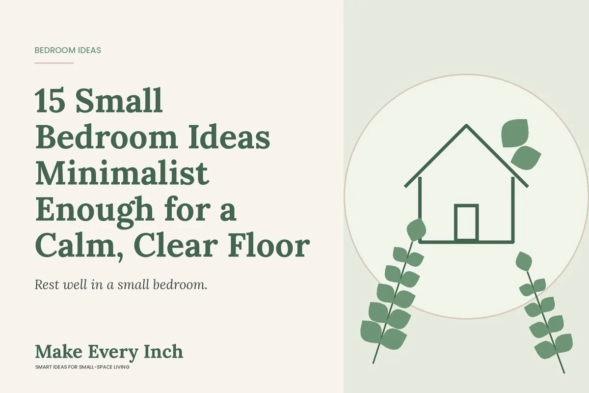 15 Small Bedroom Ideas Minimalist Enough for a Calm, Clear Floor, Make Every Inch cover with a house and leaf illustration