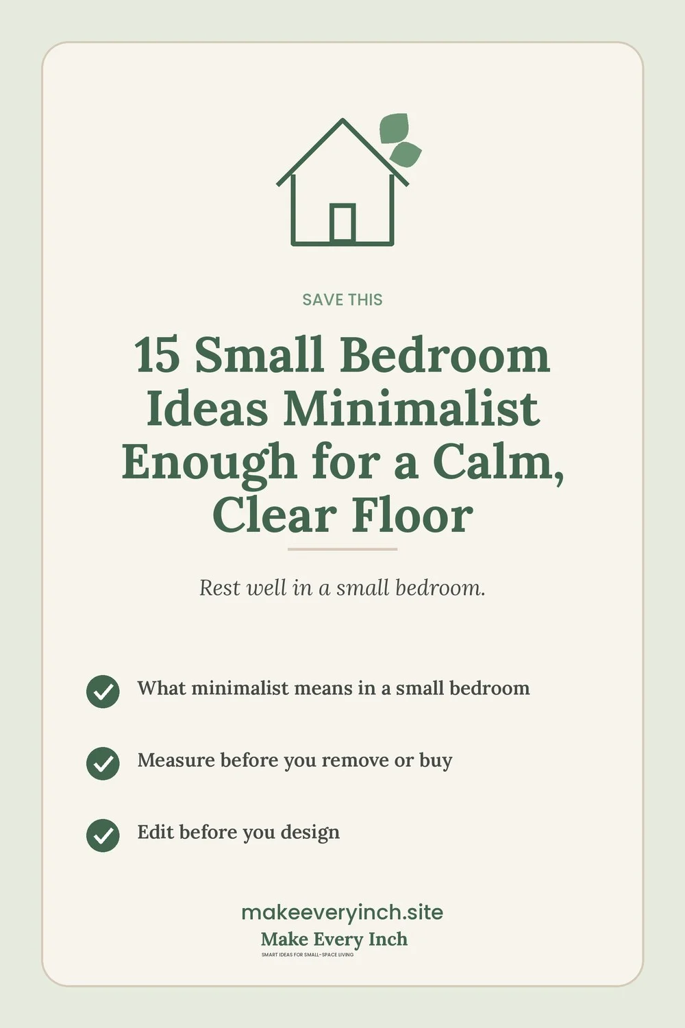 Save-this Pinterest pin with a short checklist for: 15 Small Bedroom Ideas Minimalist Enough for a Calm, Clear Floor