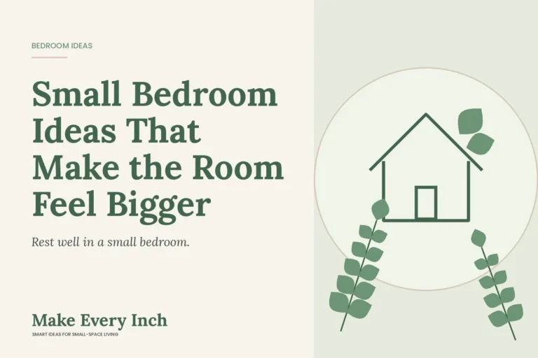 Small Bedroom Ideas That Make the Room Feel Bigger, Make Every Inch cover with a house and leaf illustration