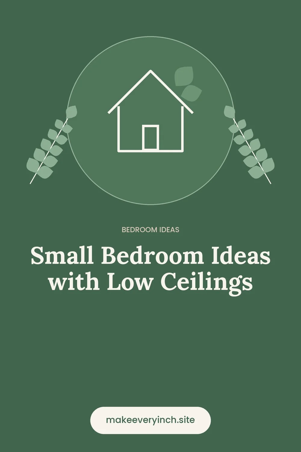 Pinterest pin: Small Bedroom Ideas with Low Ceilings, with a house and leaf illustration