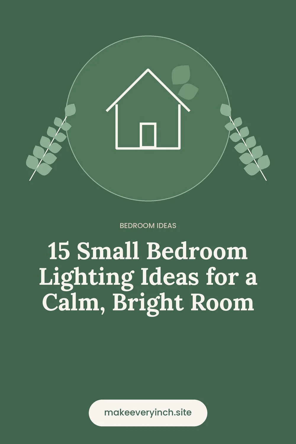 Pinterest pin: 15 Small Bedroom Lighting Ideas for a Calm, Bright Room, with a house and leaf illustration