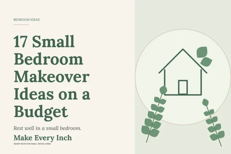 17 Small Bedroom Makeover Ideas on a Budget, Make Every Inch cover with a house and leaf illustration