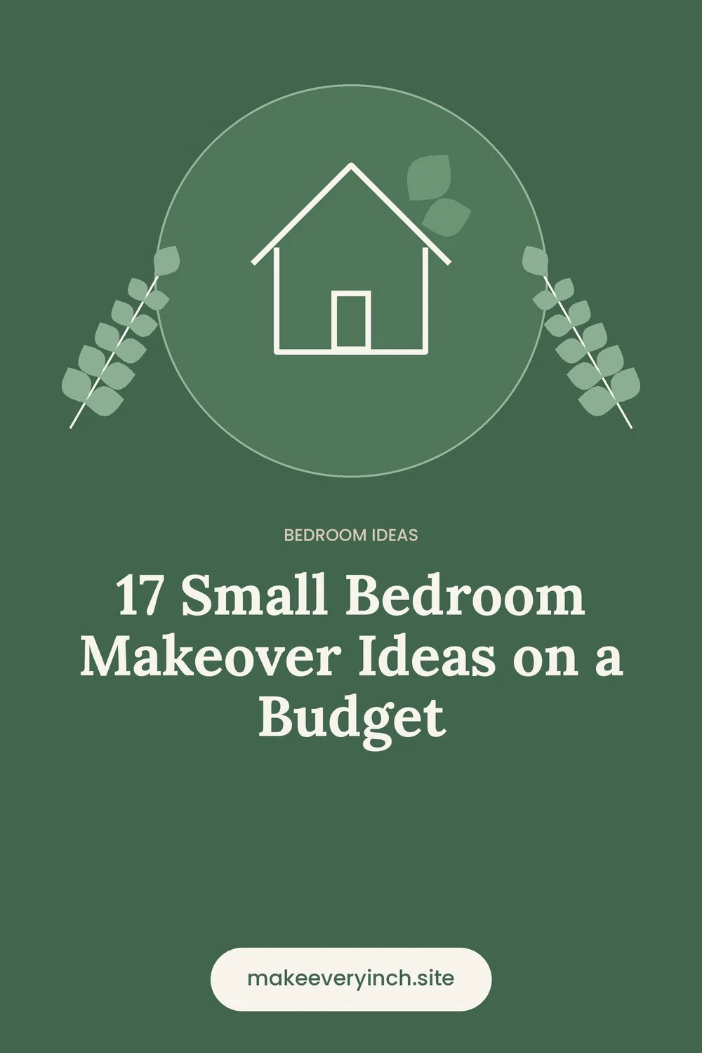 Pinterest pin: 17 Small Bedroom Makeover Ideas on a Budget, with a house and leaf illustration