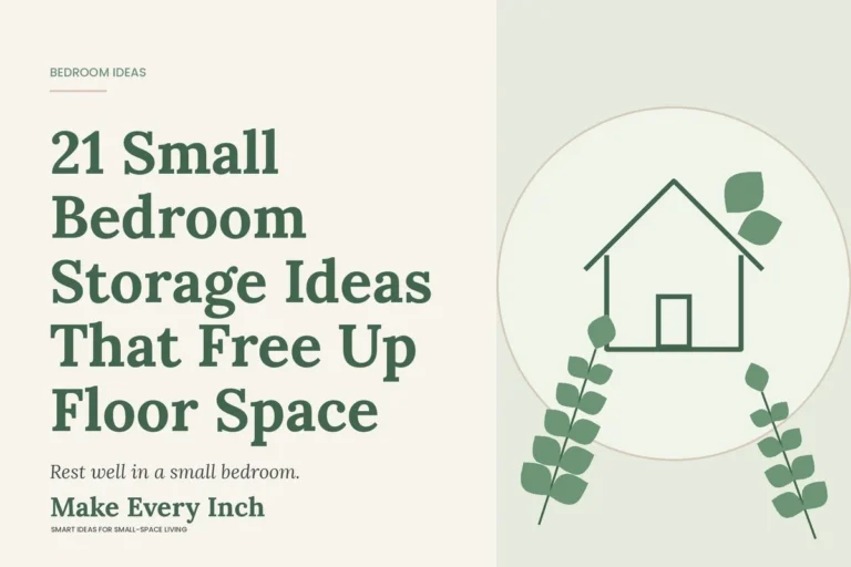 21 Small Bedroom Storage Ideas That Free Up Floor Space, Make Every Inch cover with a house and leaf illustration