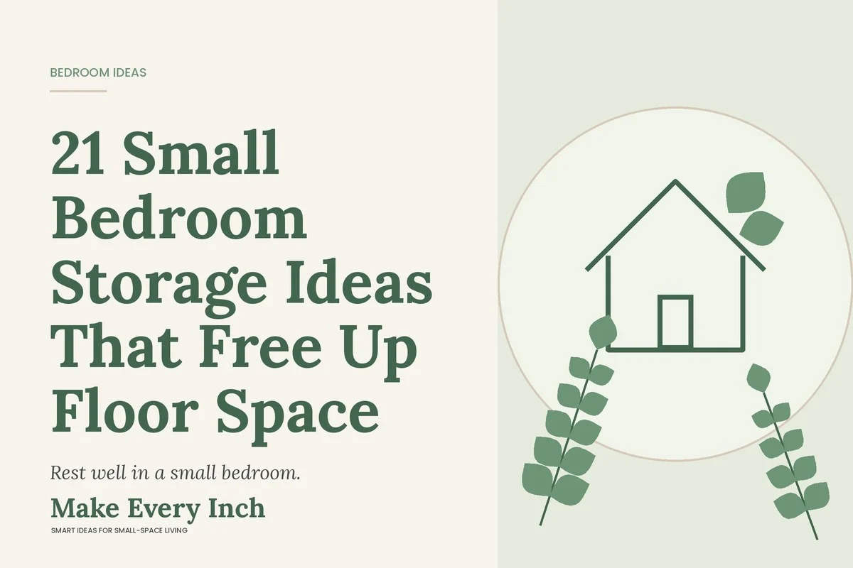 21 Small Bedroom Storage Ideas That Free Up Floor Space, Make Every Inch cover with a house and leaf illustration