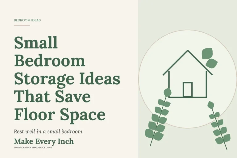 Small Bedroom Storage Ideas That Save Floor Space, Make Every Inch cover with a house and leaf illustration