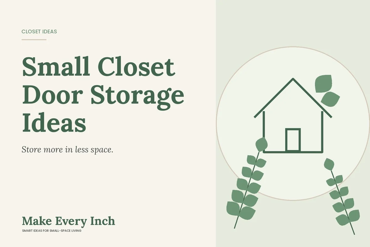 Small Closet Door Storage Ideas, Make Every Inch cover with a house and leaf illustration