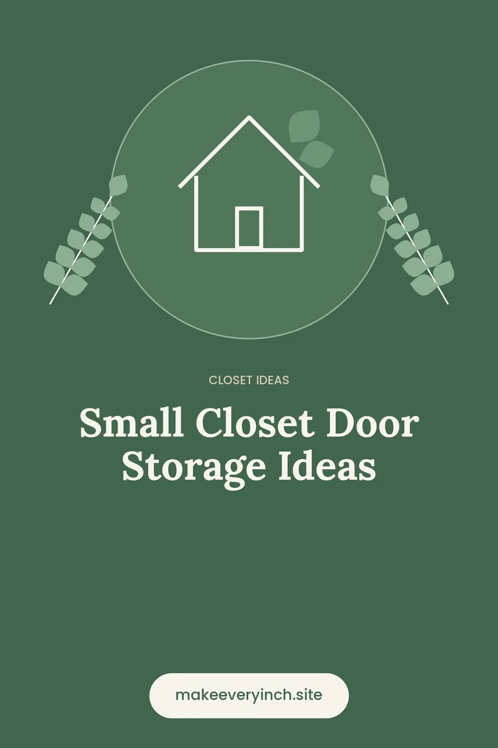 Pinterest pin: Small Closet Door Storage Ideas, with a house and leaf illustration