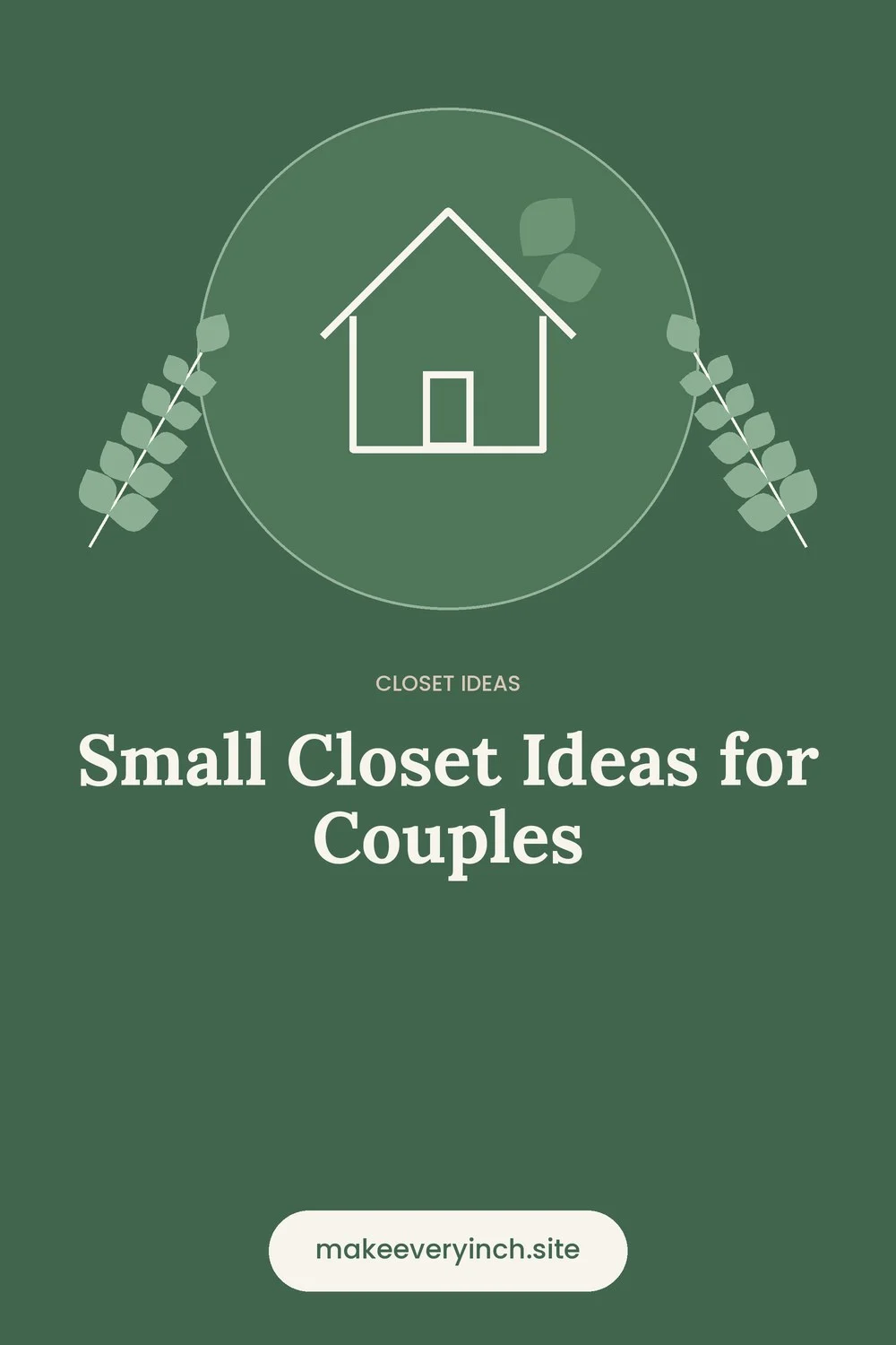 Pinterest pin: Small Closet Ideas for Couples, with a house and leaf illustration