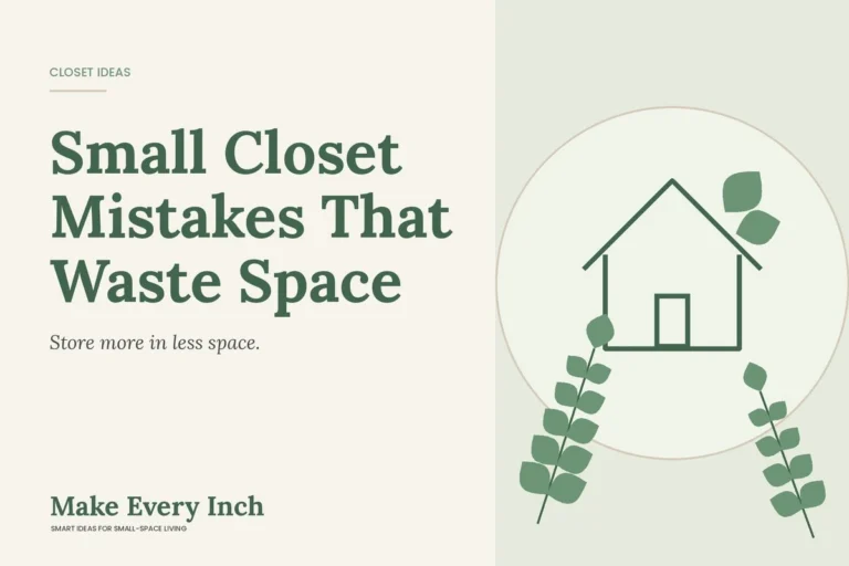 Small Closet Mistakes That Waste Space, Make Every Inch cover with a house and leaf illustration