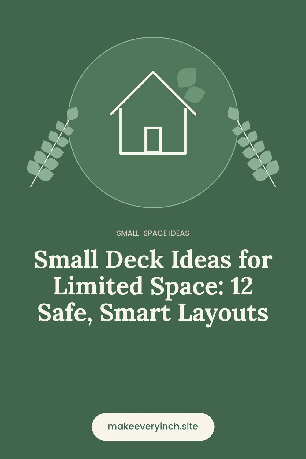 Pinterest pin: Small Deck Ideas for Limited Space: 12 Safe, Smart Layouts, with a house and leaf illustration