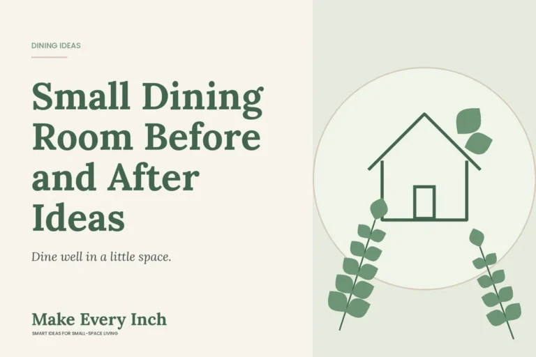 Small Dining Room Before and After Ideas, Make Every Inch cover with a house and leaf illustration