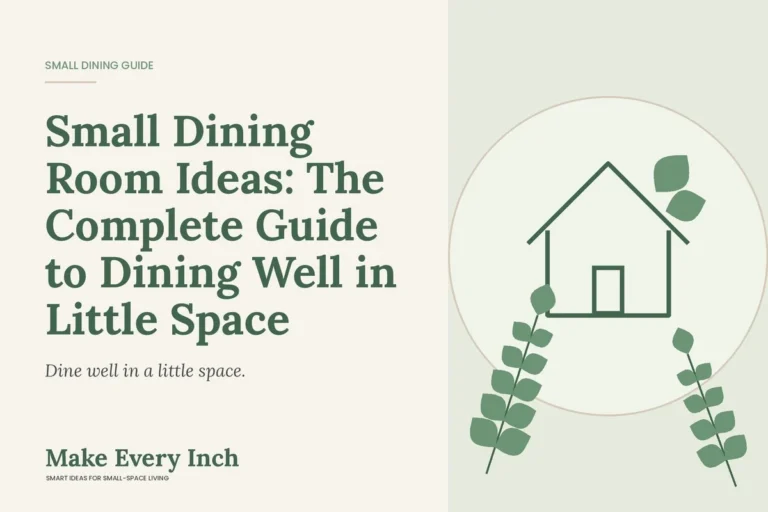 Small Dining Room Ideas: The Complete Guide to Dining Well in Little Space, Make Every Inch guide cover with a house and leaf illustration