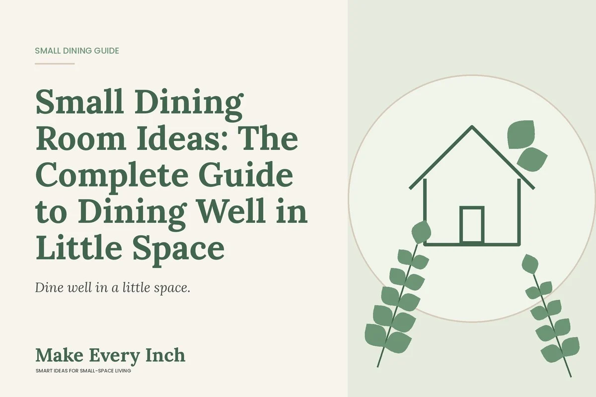 Small Dining Room Ideas: The Complete Guide to Dining Well in Little Space, Make Every Inch guide cover with a house and leaf illustration