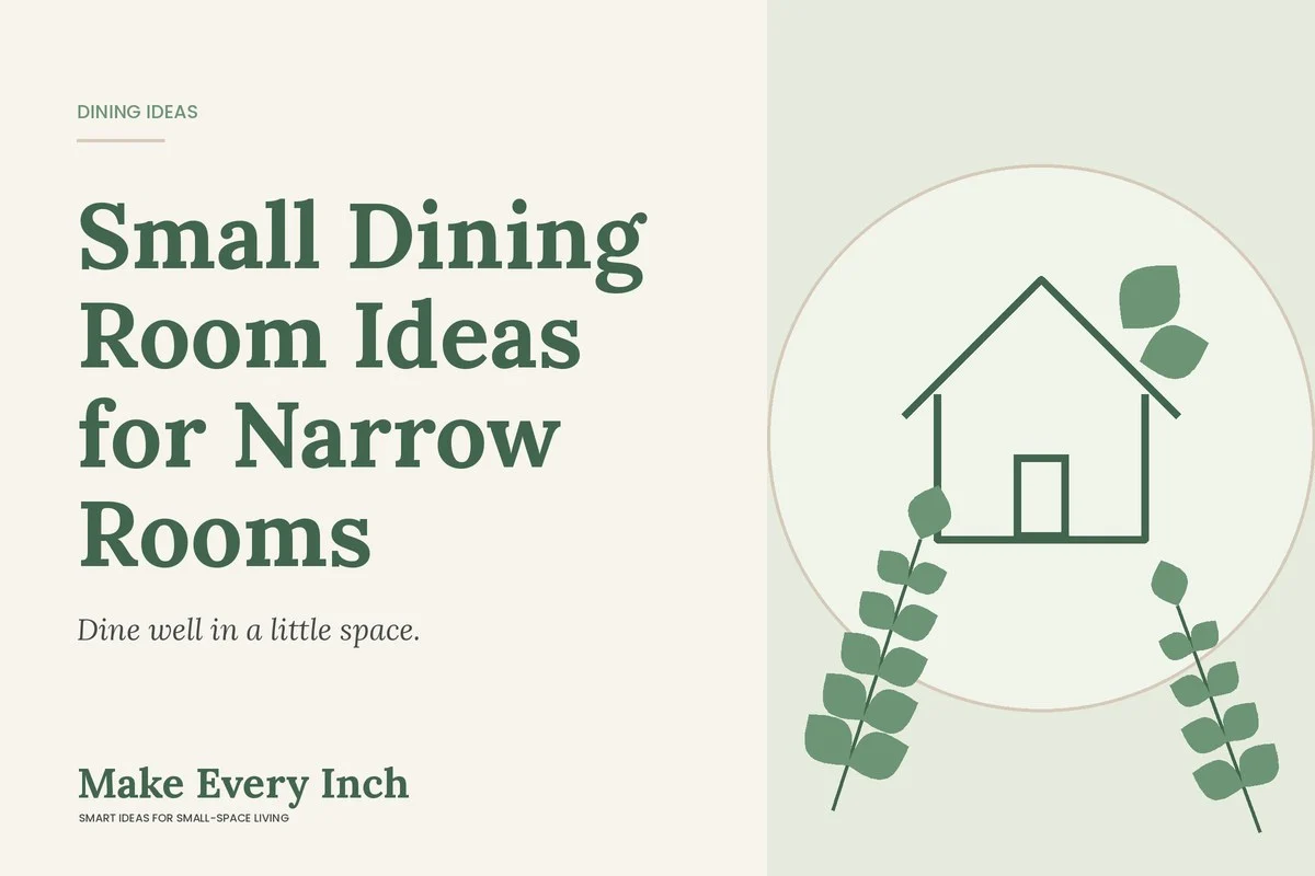 Small Dining Room Ideas for Narrow Rooms, Make Every Inch cover with a house and leaf illustration