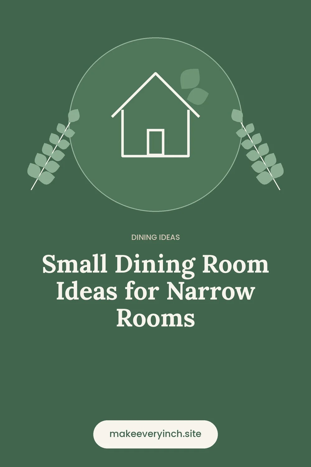 Pinterest pin: Small Dining Room Ideas for Narrow Rooms, with a house and leaf illustration
