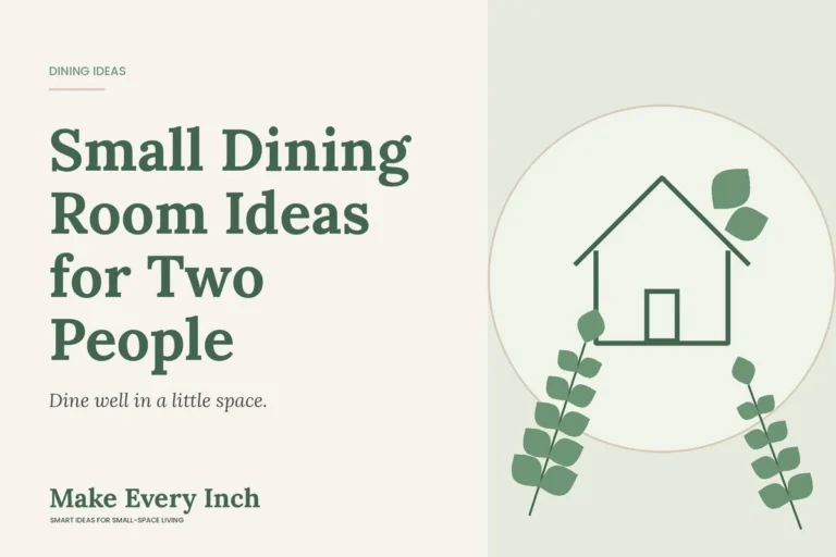 Small Dining Room Ideas for Two People, Make Every Inch cover with a house and leaf illustration
