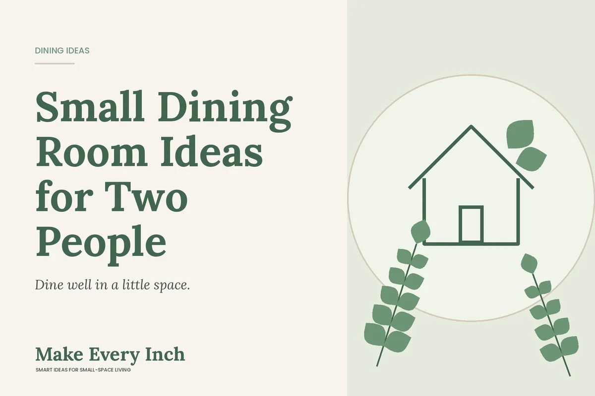 Small Dining Room Ideas for Two People, Make Every Inch cover with a house and leaf illustration