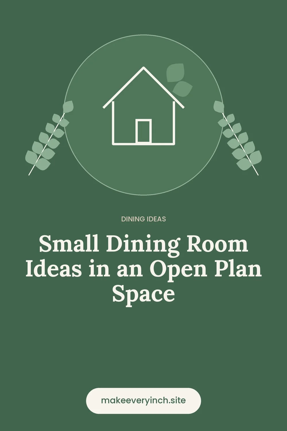 Pinterest pin: Small Dining Room Ideas in an Open Plan Space, with a house and leaf illustration