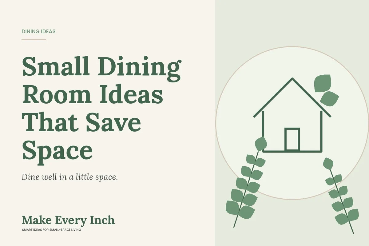 Small Dining Room Ideas That Save Space, Make Every Inch cover with a house and leaf illustration