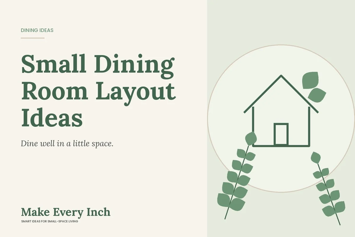 Small Dining Room Layout Ideas, Make Every Inch cover with a house and leaf illustration
