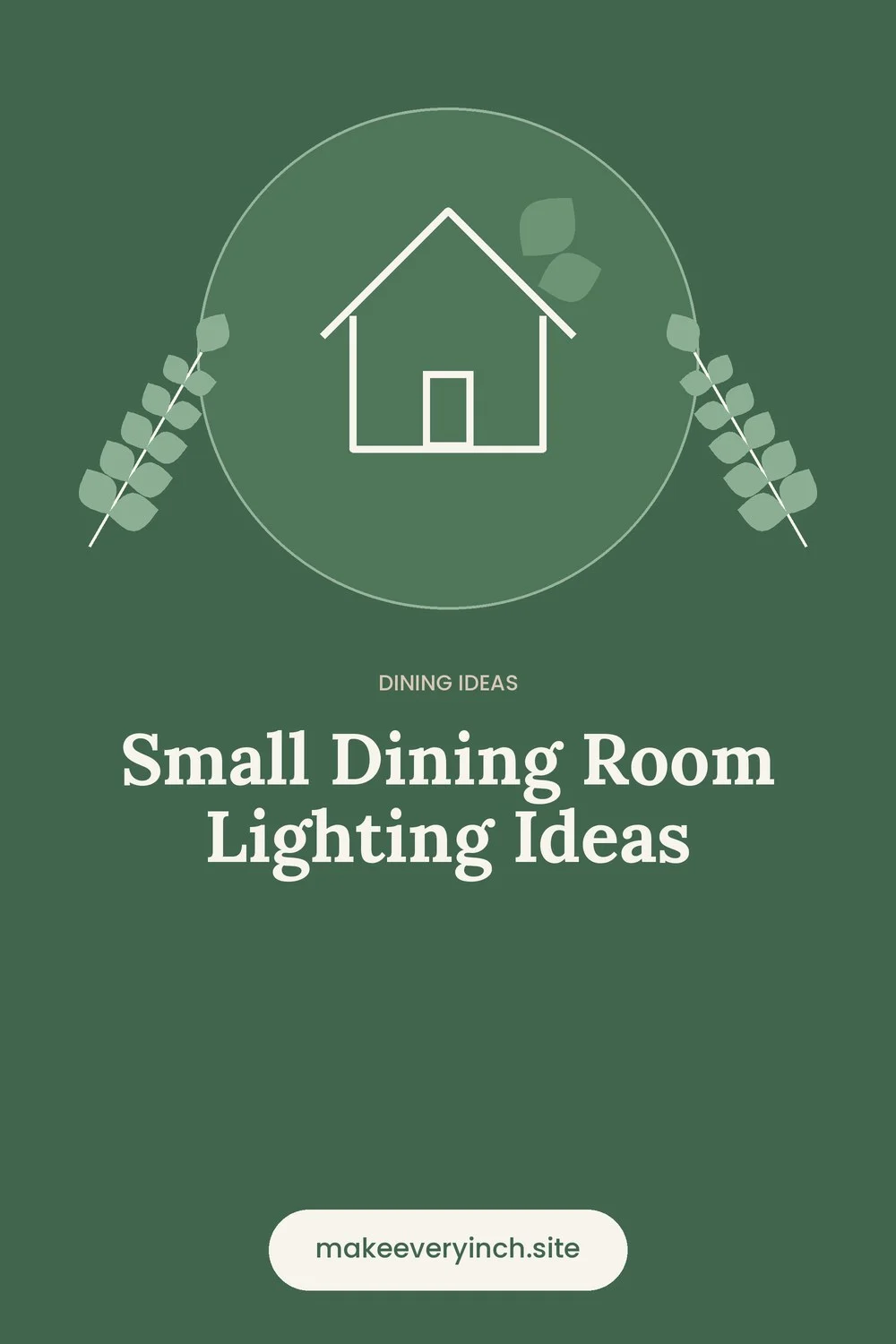 Pinterest pin: Small Dining Room Lighting Ideas, with a house and leaf illustration