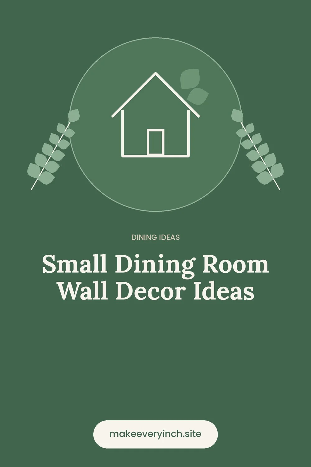 Pinterest pin: Small Dining Room Wall Decor Ideas, with a house and leaf illustration