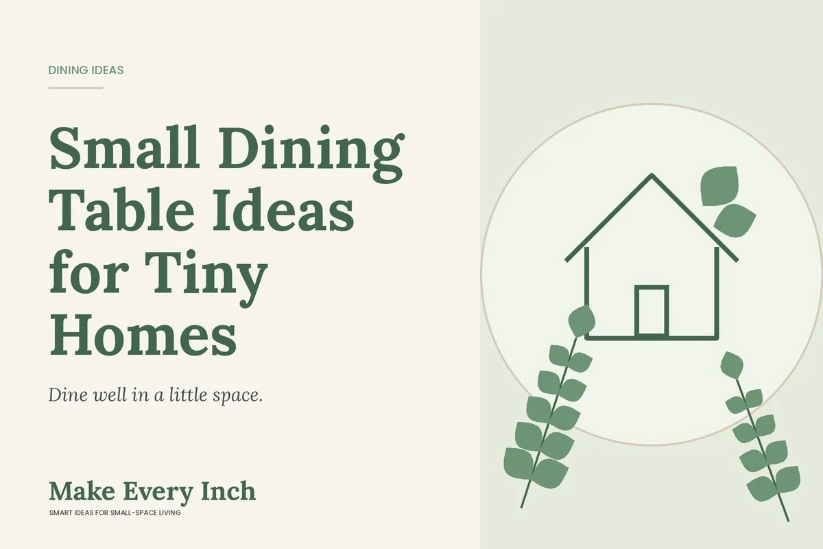 Small Dining Table Ideas for Tiny Homes, Make Every Inch cover with a house and leaf illustration
