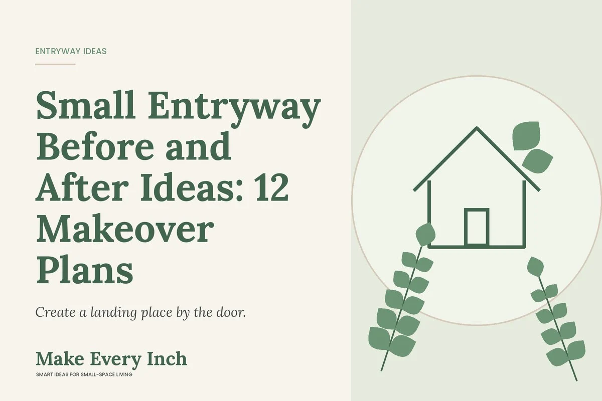 Small Entryway Before and After Ideas: 12 Makeover Plans, Make Every Inch cover with a house and leaf illustration