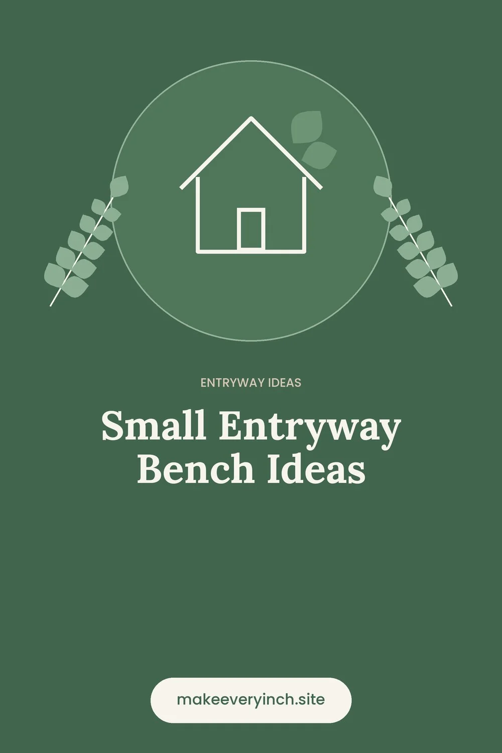 Pinterest pin: Small Entryway Bench Ideas, with a house and leaf illustration