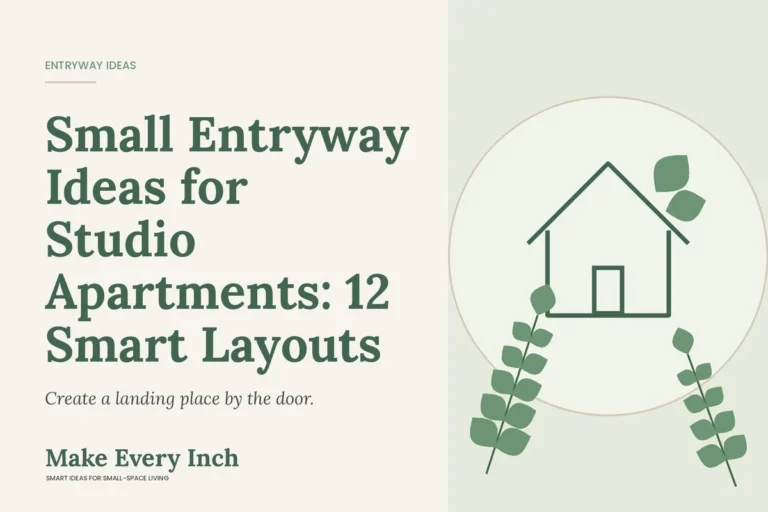 Small Entryway Ideas for Studio Apartments: 12 Smart Layouts, Make Every Inch cover with a house and leaf illustration