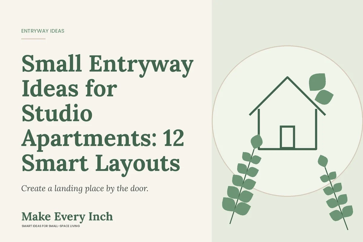 Small Entryway Ideas for Studio Apartments: 12 Smart Layouts, Make Every Inch cover with a house and leaf illustration