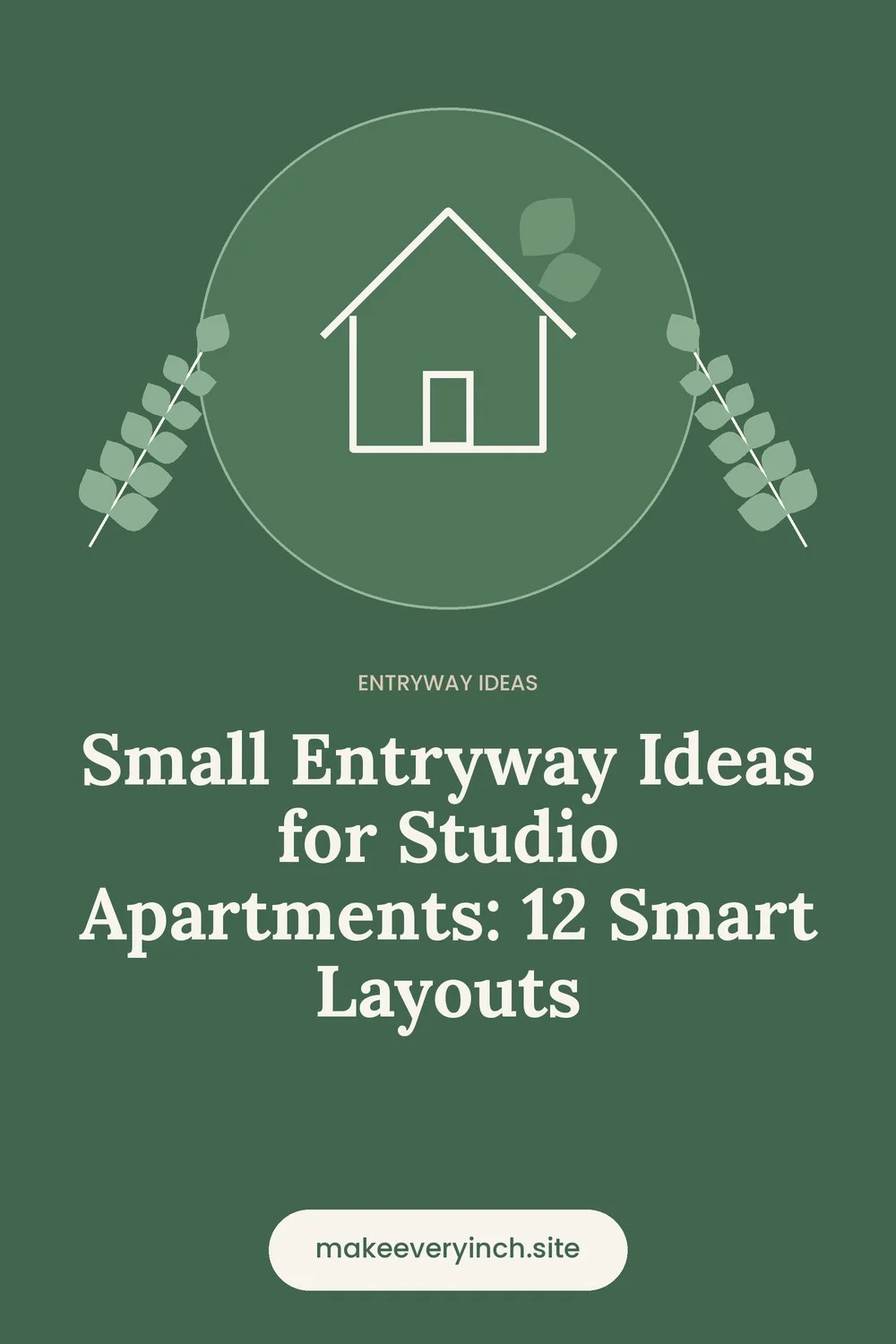 Pinterest pin: Small Entryway Ideas for Studio Apartments: 12 Smart Layouts, with a house and leaf illustration