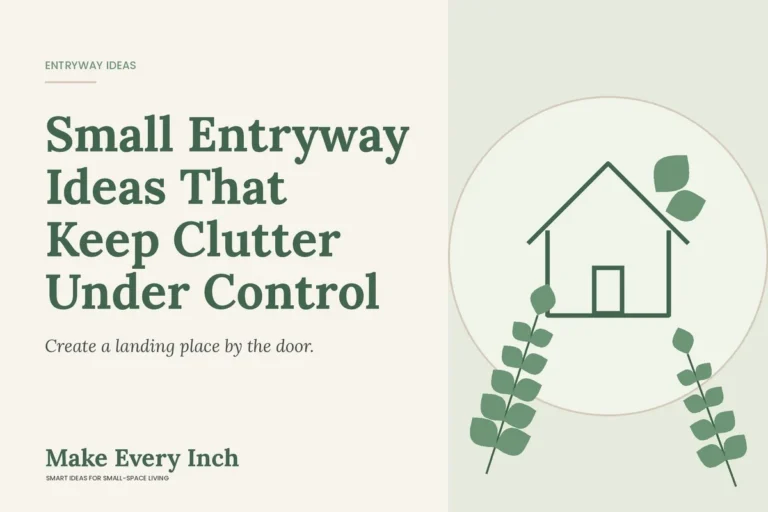 Small Entryway Ideas That Keep Clutter Under Control, Make Every Inch cover with a house and leaf illustration