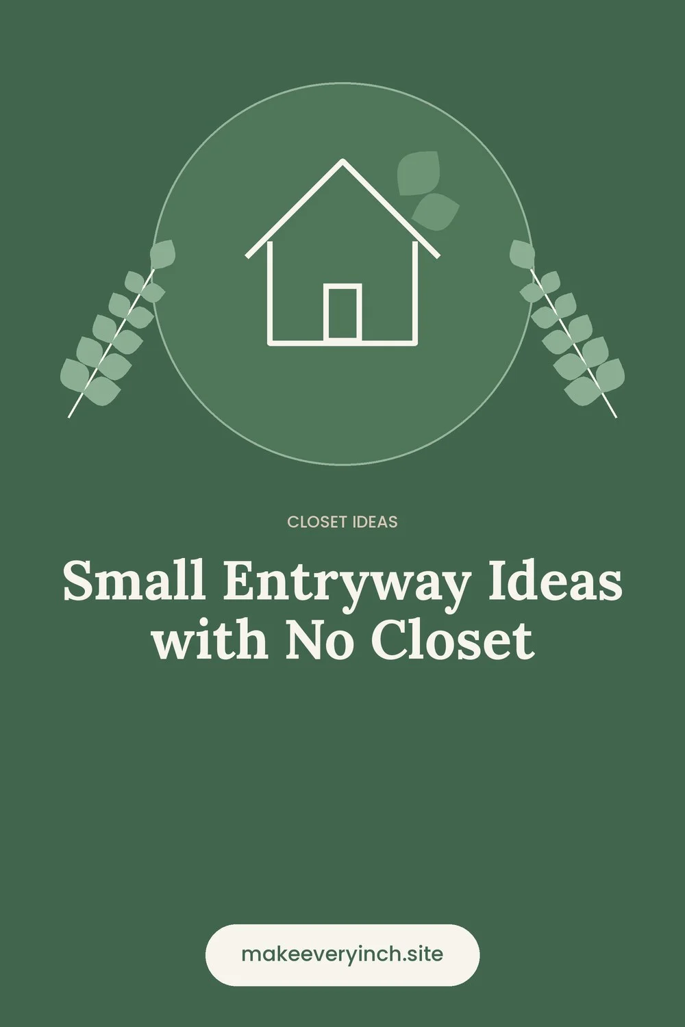 Pinterest pin: Small Entryway Ideas with No Closet, with a house and leaf illustration