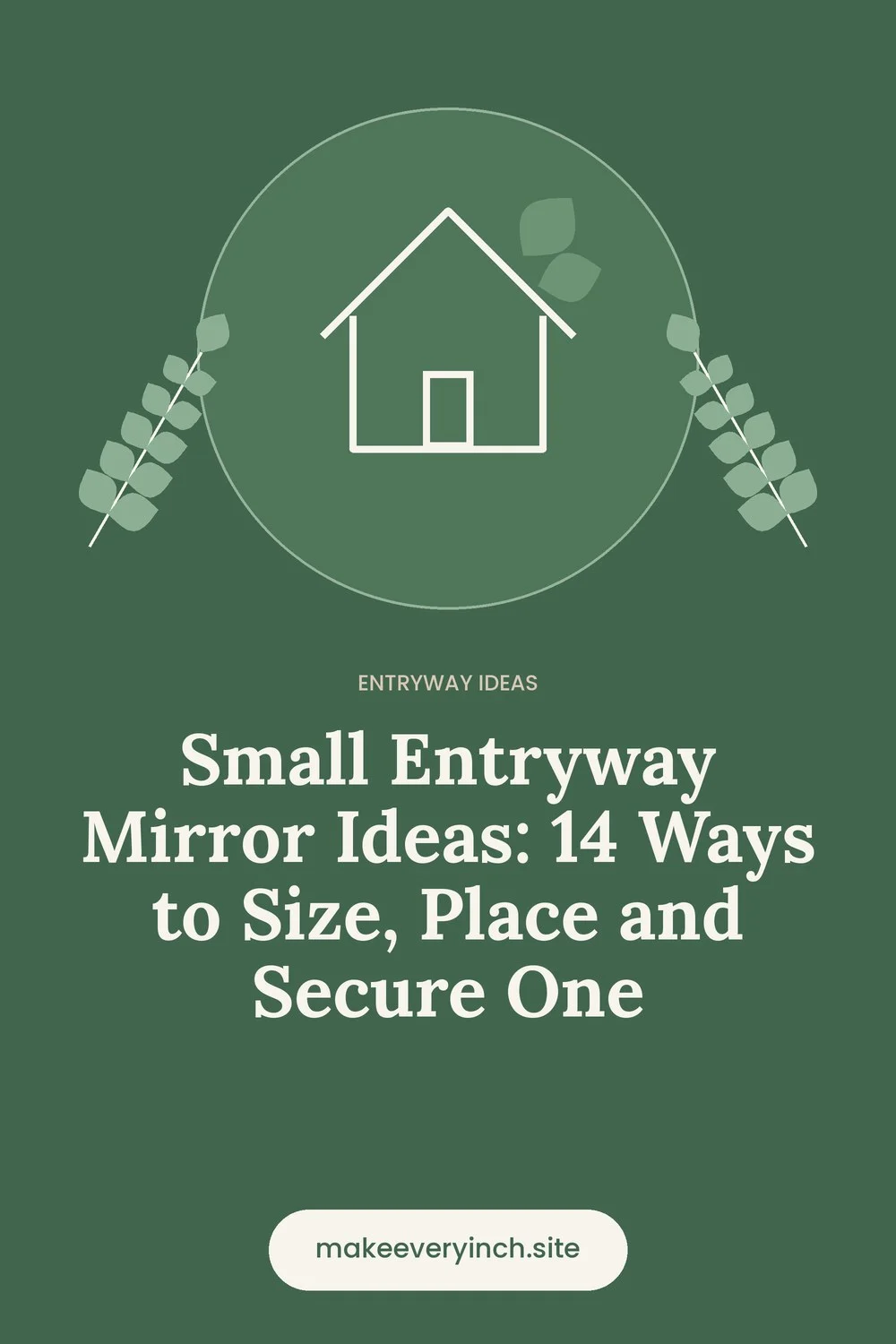 Pinterest pin: Small Entryway Mirror Ideas: 14 Ways to Size, Place and Secure One, with a house and leaf illustration