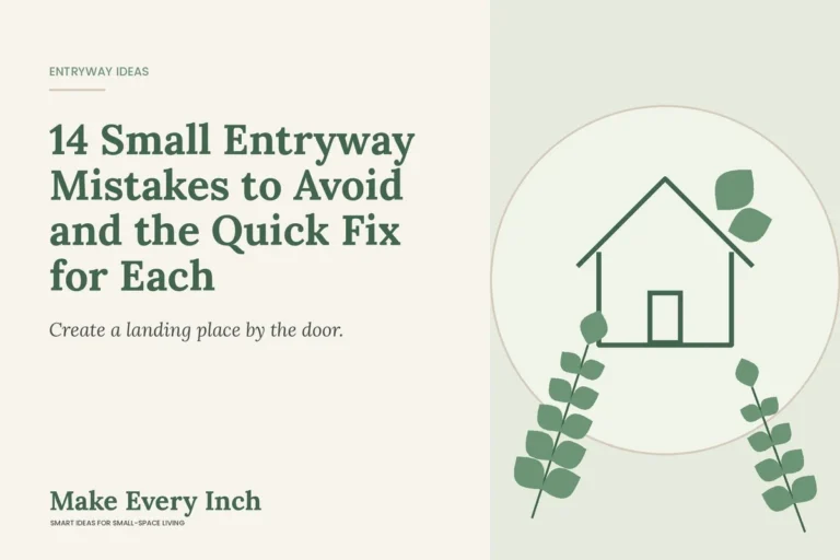 14 Small Entryway Mistakes to Avoid and the Quick Fix for Each, Make Every Inch cover with a house and leaf illustration