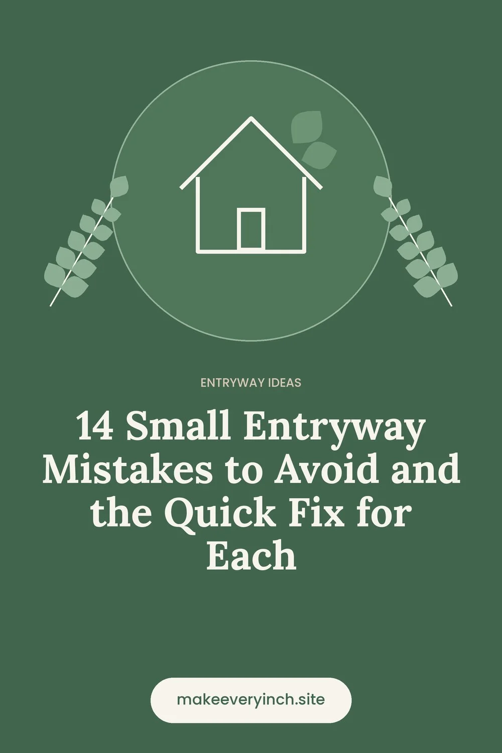 Pinterest pin: 14 Small Entryway Mistakes to Avoid and the Quick Fix for Each, with a house and leaf illustration