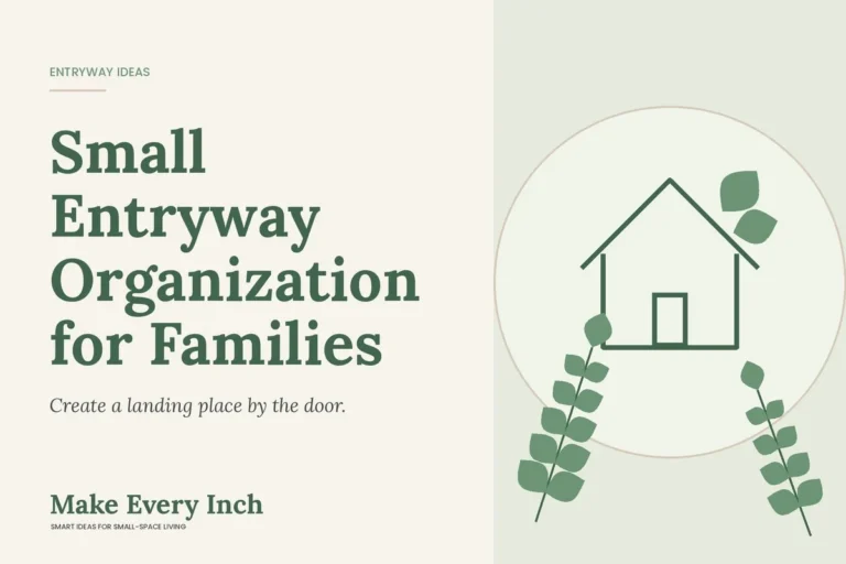 Small Entryway Organization for Families, Make Every Inch cover with a house and leaf illustration